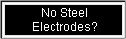 NSD No Steel Electrodes?